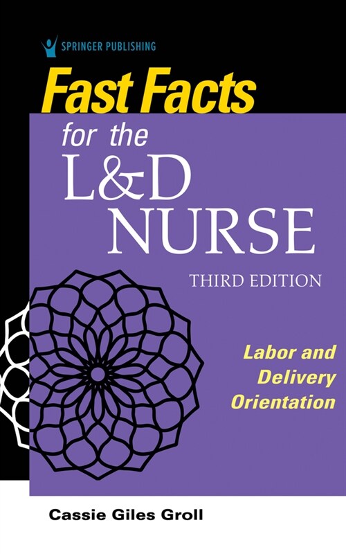 Fast Facts for the L&D Nurse: Labor and Delivery Orientation (Paperback, 3)