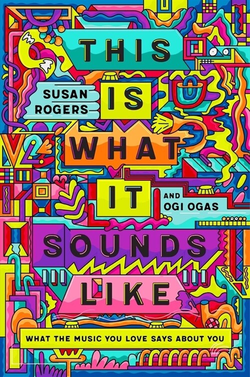 This Is What It Sounds Like: What the Music You Love Says about You (Hardcover)