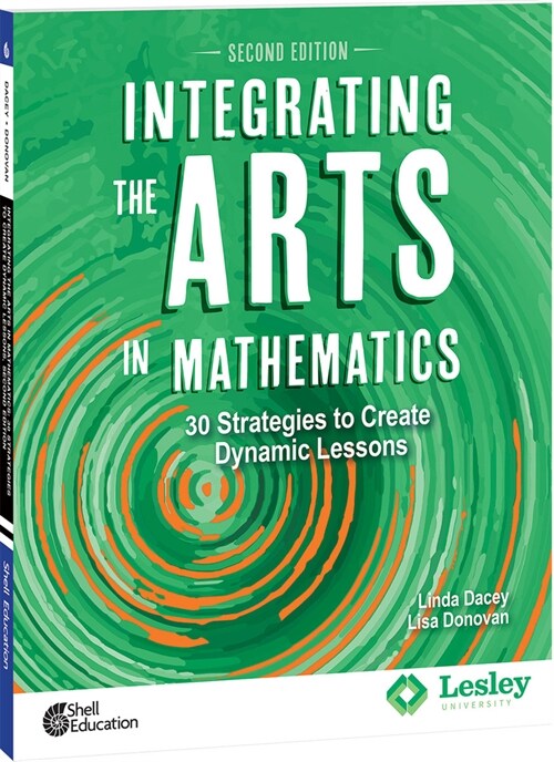 Integrating the Arts in Mathematics: 30 Strategies to Create Dynamic Lessons (Paperback, 2)