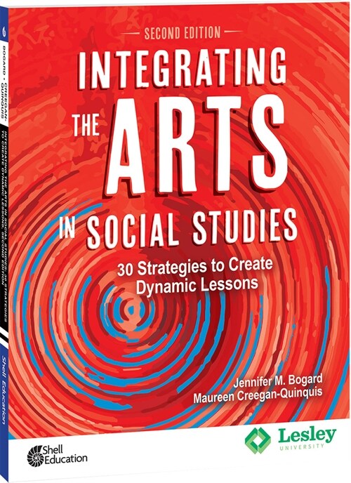 Integrating the Arts in Social Studies: 30 Strategies to Create Dynamic Lessons (Paperback, 2)