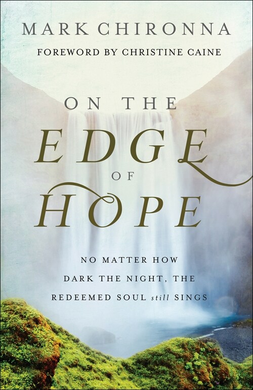 On the Edge of Hope: No Matter How Dark the Night, the Redeemed Soul Still Sings (Paperback)