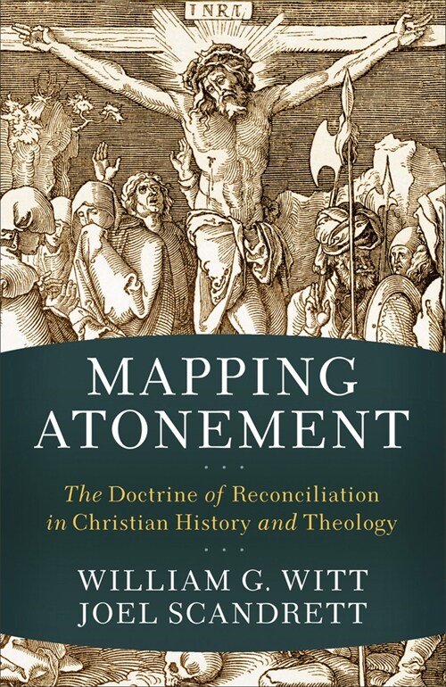 Mapping Atonement: The Doctrine of Reconciliation in Christian History and Theology (Paperback)