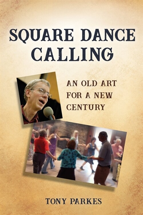 Square Dance Calling: An Old Art for a New Century (Paperback)