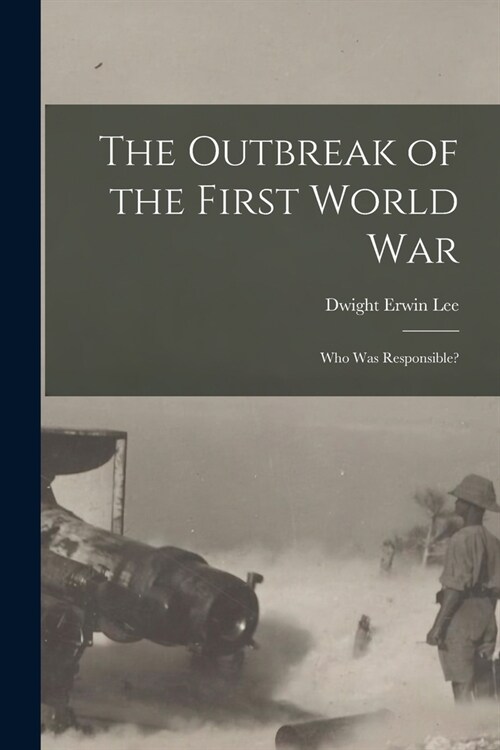 The Outbreak of the First World War: Who Was Responsible? (Paperback)