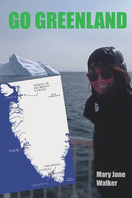 Go Greenland: Adventures on a Global Warming Frontline (Paperback)