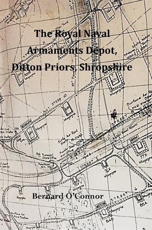 The Royal Naval Armaments Depot, Ditton Priors, Shropshire (Hardcover)