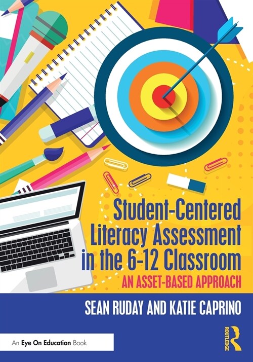 Student-Centered Literacy Assessment in the 6-12 Classroom : An Asset-Based Approach (Paperback)