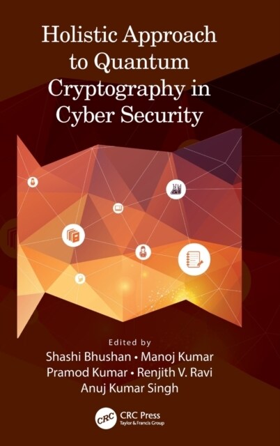 Holistic Approach to Quantum Cryptography in Cyber Security (Hardcover)