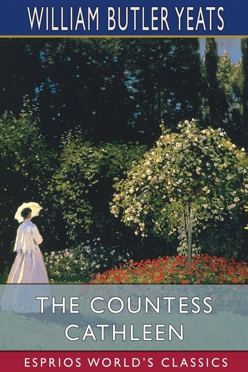 The Countess Cathleen (Esprios Classics) (Paperback)