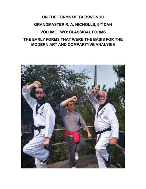 On the Forms of Taekwondo: Volume Two: Classical Forms Volume 2 (Paperback)