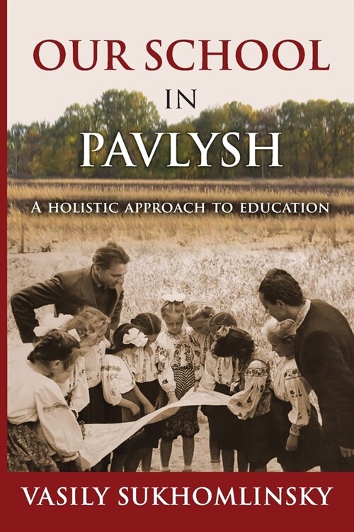 Our School in Pavlysh: A Holistic Approach to Education (Paperback)