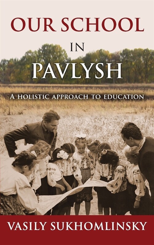 Our School in Pavlysh: A Holistic Approach to Education (Hardcover)