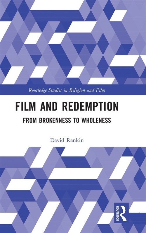 Film and Redemption : From Brokenness to Wholeness (Hardcover)