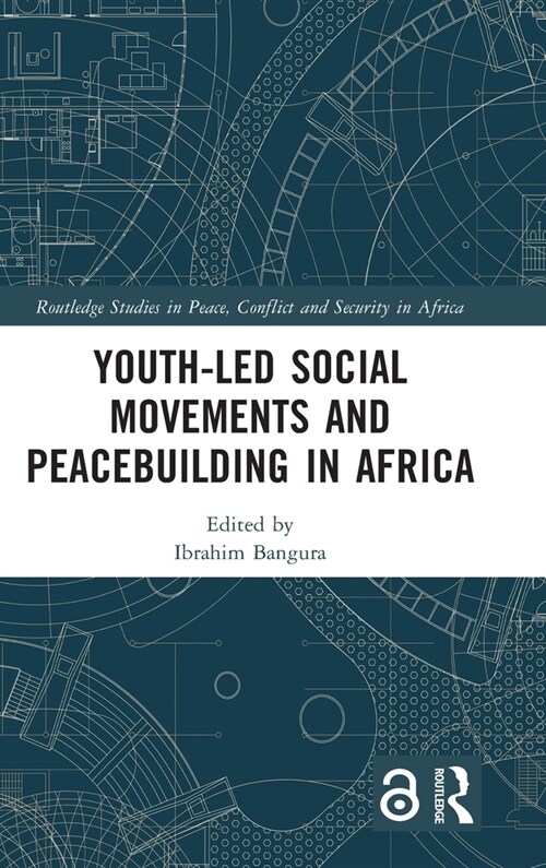 Youth-Led Social Movements and Peacebuilding in Africa (Hardcover)