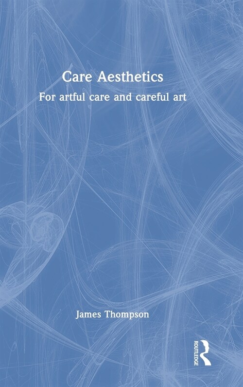 Care Aesthetics : For artful care and careful art (Hardcover)