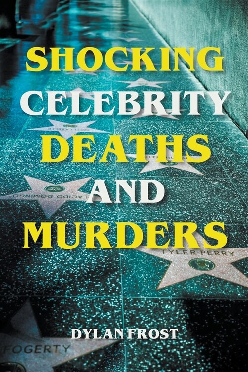 Shocking Celebrity Deaths and Murders (Paperback)