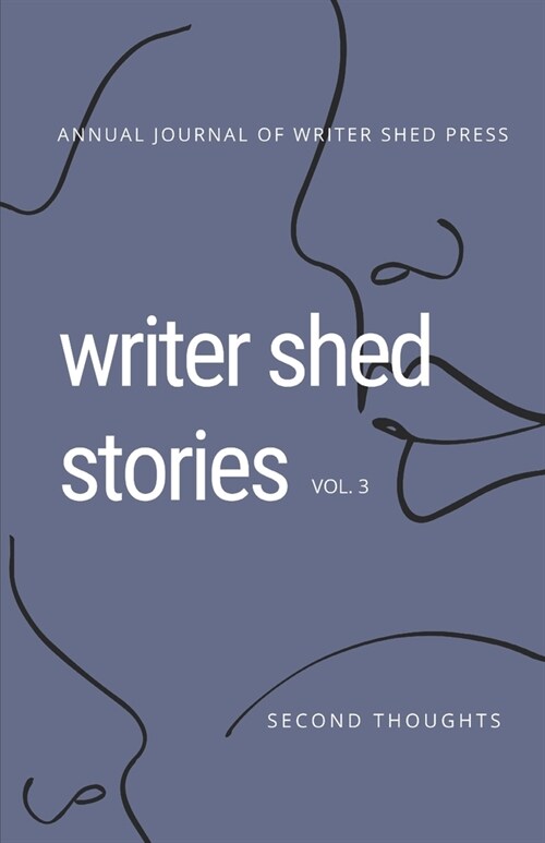 Writer Shed Stories: Vol. 3 Second Thoughts (Paperback)