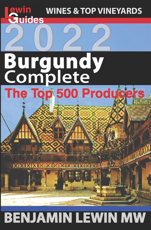 Burgundy: Complete ( Guides to Wines and Top Vineyards #23 ) (Paperback)