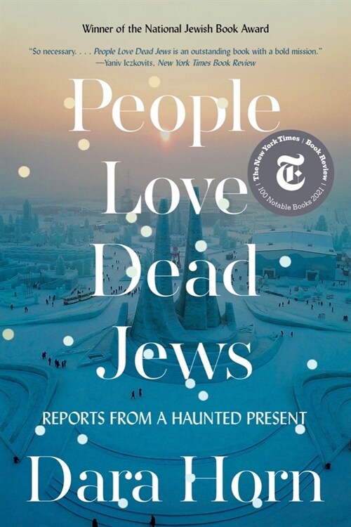 People Love Dead Jews: Reports from a Haunted Present (Paperback)
