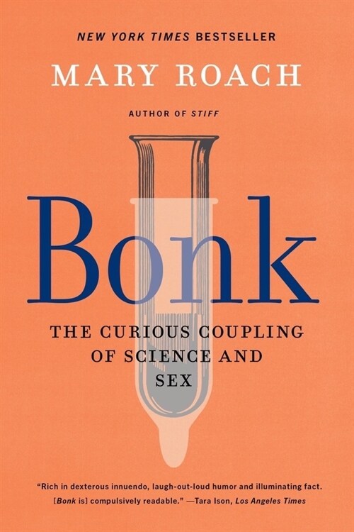 Bonk: The Curious Coupling of Science and Sex (Paperback)