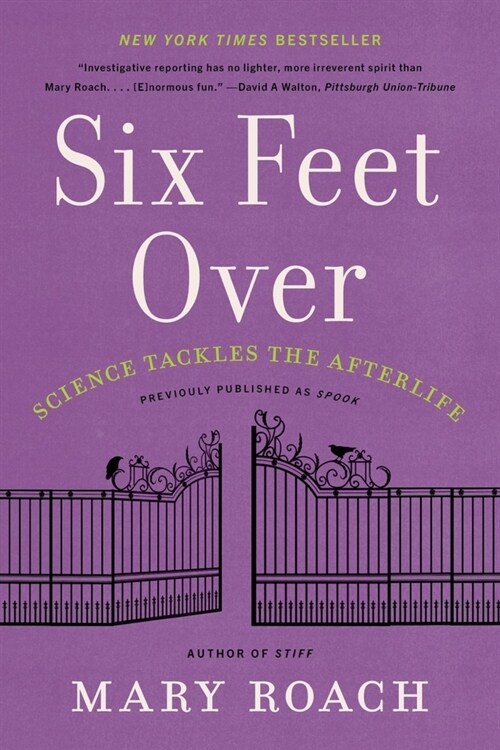 Six Feet Over: Science Tackles the Afterlife (Paperback)