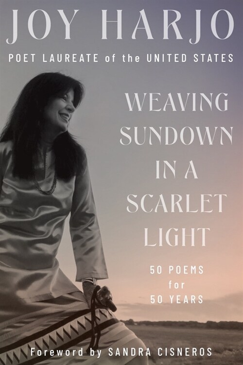 Weaving Sundown in a Scarlet Light: Fifty Poems for Fifty Years (Hardcover)