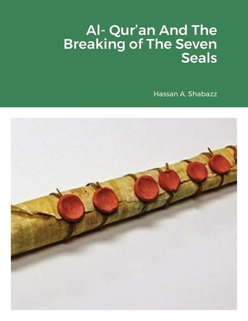 Al- Quran And The Breaking of The Seven Seals (Paperback)