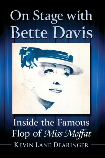 On Stage with Bette Davis: Inside the Famous Flop of Miss Moffat (Paperback)