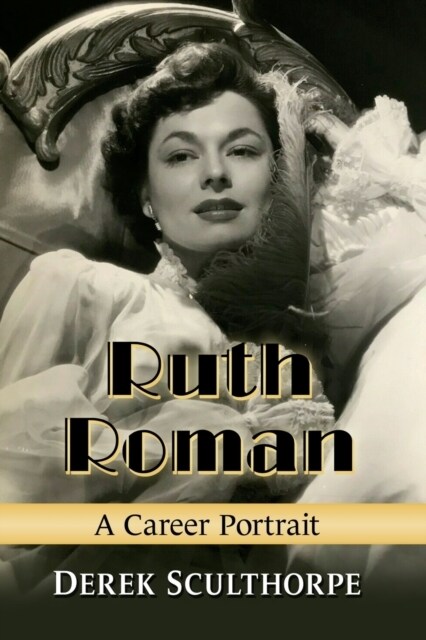 Ruth Roman: A Career Portrait (Paperback)