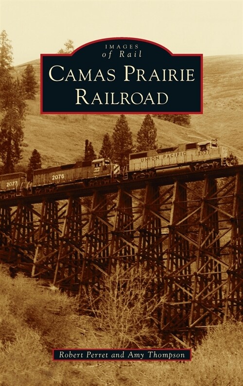 Camas Prairie Railroad (Hardcover)