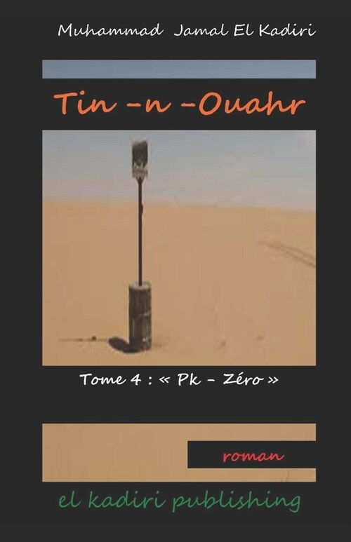 Tin-n-Ouahr Tome 4: Pk-Z?o el kadiri publishing (Paperback)