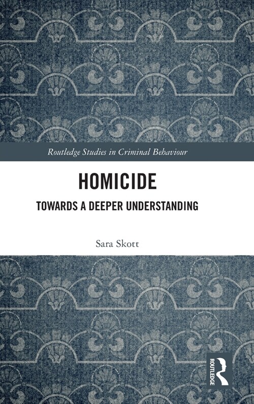 Homicide : Towards a Deeper Understanding (Hardcover)