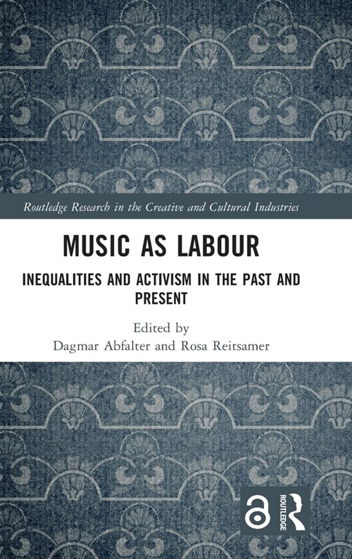 Music as Labour : Inequalities and Activism in the Past and Present (Hardcover)
