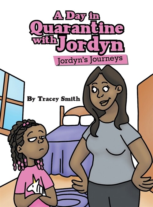 A Day in Quarantine with Jordyn: Jordyns Journeys (Hardcover)