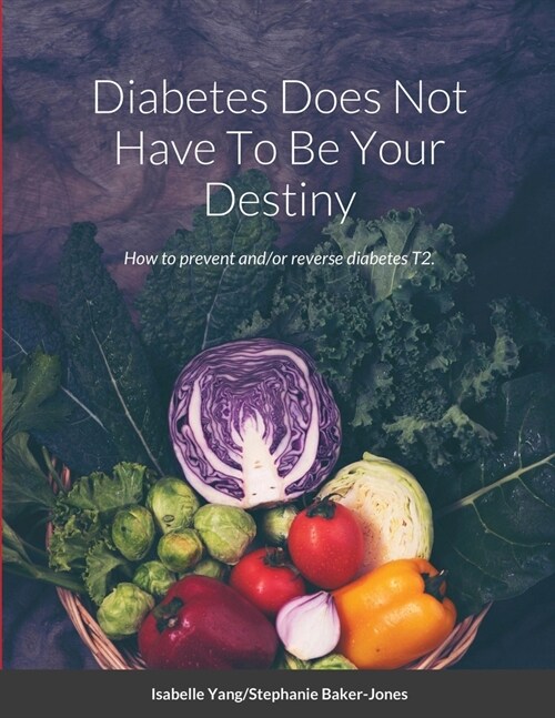 Diabetes Does Not Have To Be Your Destiny (Paperback)