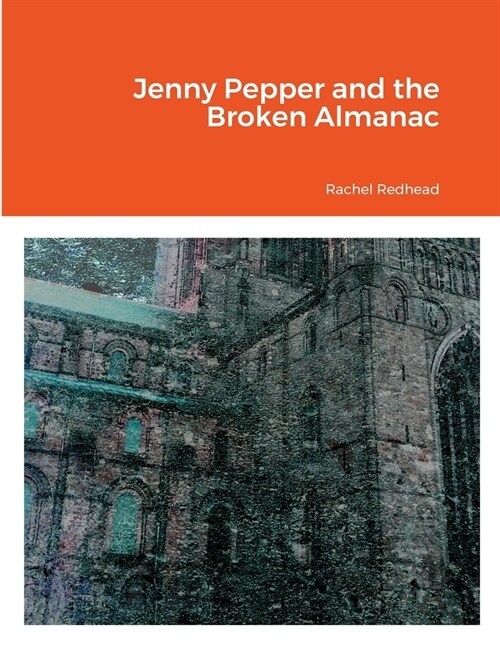 Jenny Pepper and the Broken Almanac (Paperback)