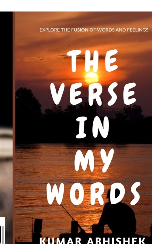 The Verse in My Words: Explore the fusion of words and feelings. (Paperback)