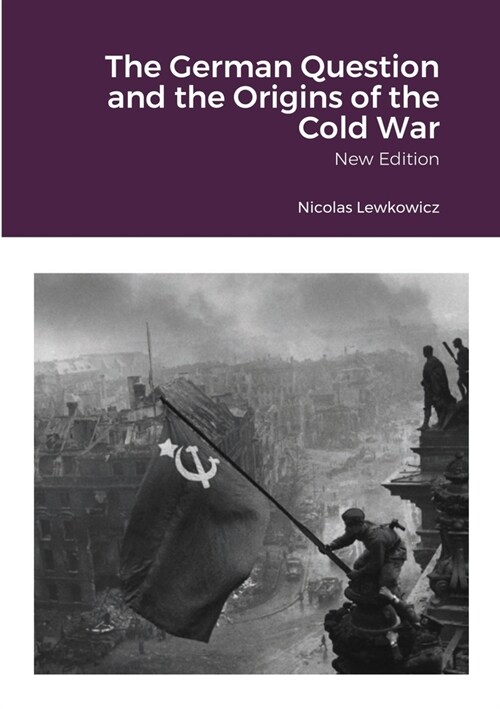 The German Question and the Origins of the Cold War: New Edition (Paperback)