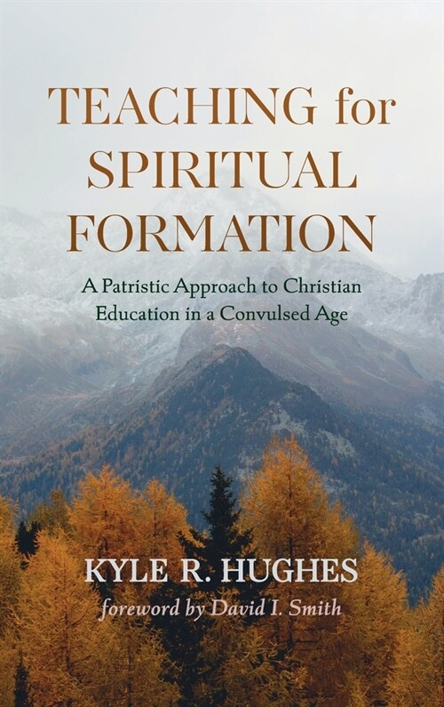 Teaching for Spiritual Formation (Hardcover)