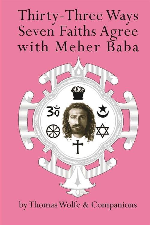 Thirty Three Ways Seven Faiths Agree with Meher Baba (Paperback)