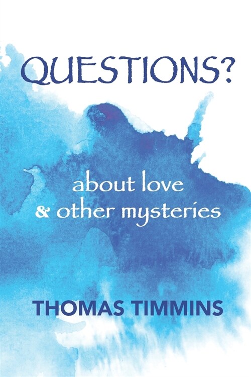 Questions?: about love and other mysteries (Paperback)