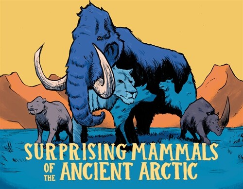 Surprising Mammals of the Ancient Arctic: English Edition (Hardcover, English)