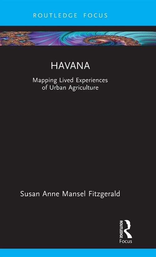 Havana : Mapping Lived Experiences of Urban Agriculture (Hardcover)