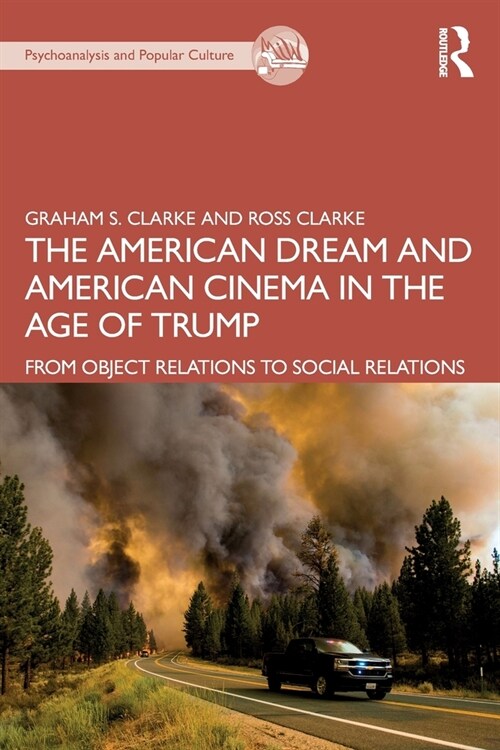 The American Dream and American Cinema in the Age of Trump : From Object Relations to Social Relations (Paperback)