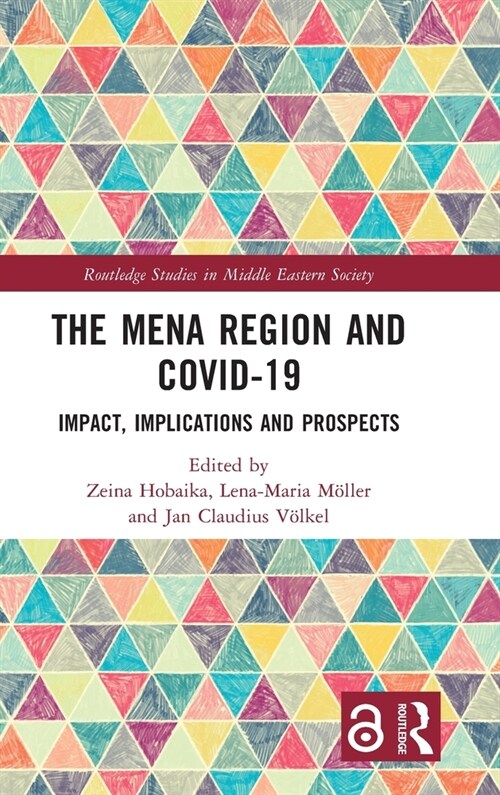The MENA Region and COVID-19 : Impact, Implications and Prospects (Hardcover)