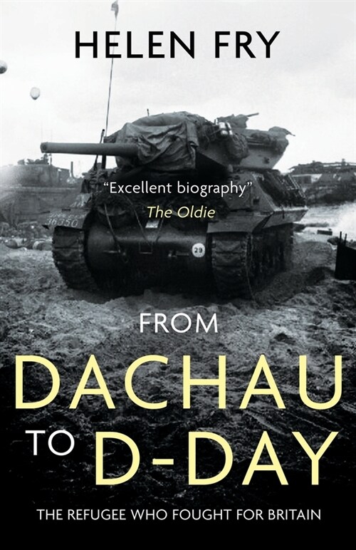 From Dachau to D-Day: The Refugee Who Fought for Britain (Paperback)