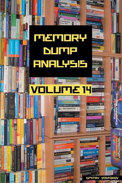 Memory Dump Analysis Anthology, Volume 14 (Paperback)