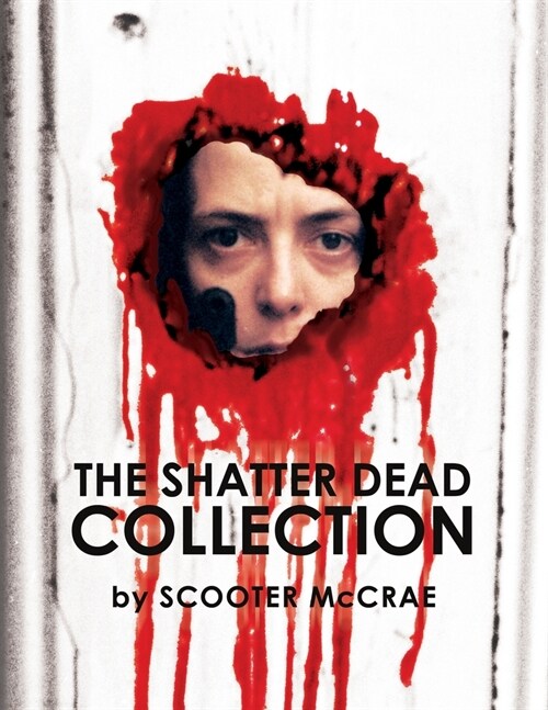 The Shatter Dead Collection (Paperback)
