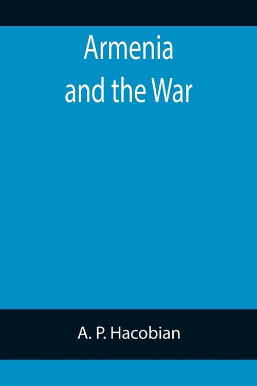 Armenia and the War (Paperback)