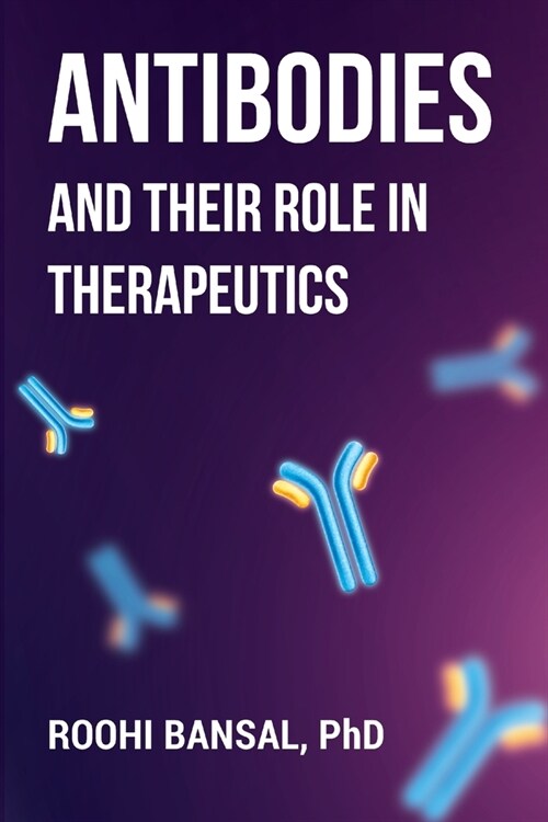 Antibodies and their role in therapeutics (Paperback)